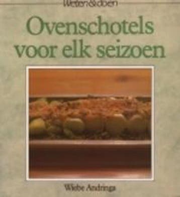 Ovenschotels voor elk seizoen / Weten & doen - Wiebe, Boeken, Kookboeken, Verzenden, Gelezen, Wiebe Andringa