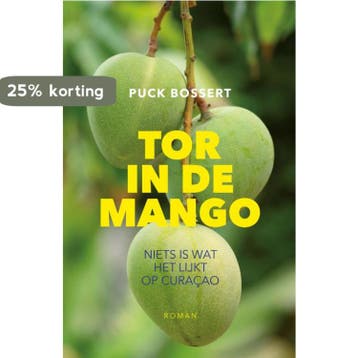 Tor in de mango - Puck Bossert 9789090377346, Boeken, Literatuur, Verzenden, Gelezen, Puck Bossert