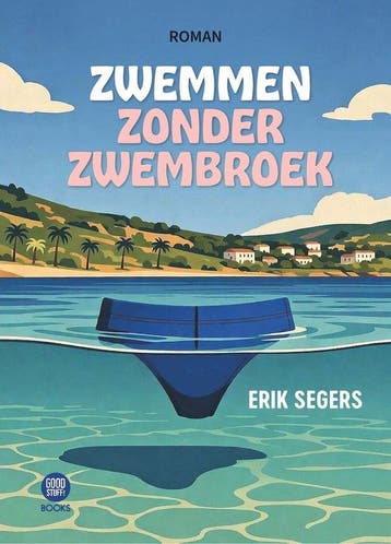 9789083637037 Zwemmen zonder zwembroek Erik Segers, Verzenden, Nieuw, Erik Segers