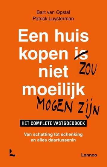 Een Huis Kopen Zou Niet Moeilijk Mogen Zijn | Nieuw, Ophalen of Verzenden, Nieuw, Patrick Luysterman; Bart Opstal