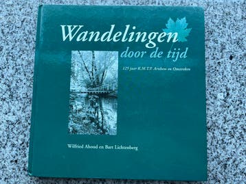 Wandelingen door de tijd - K.M.T.P. Arnhem, Wilfried Ahoud en Bart Ligtenberg, Verzenden, 20e eeuw of later, Gelezen