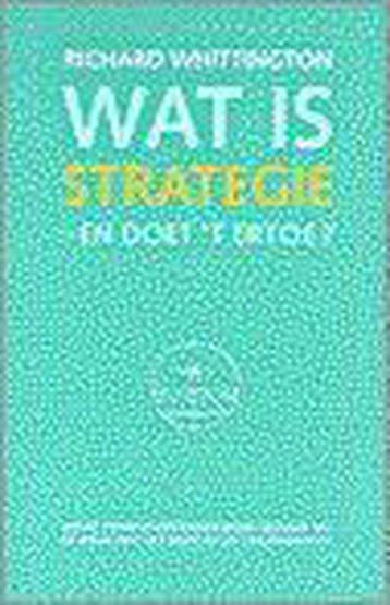 Wat is strategie en doet het ertoe ? / Academic Service, Verzenden, Gelezen, R. Whittington