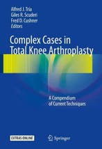 Complex Cases in Total Knee Arthroplasty: A Compendium of, Verzenden, Nieuw