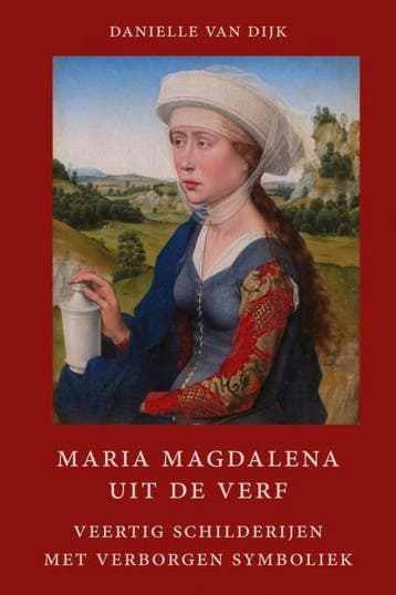 Maria Magdalena uit de verf - Danielle van Dijk, Verzenden, Zo goed als nieuw, Danielle van Dijk