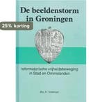 BEELDENSTORM IN GRONINGEN 9789060479322 Hans Veldman, Boeken, Verzenden, Zo goed als nieuw, Hans Veldman