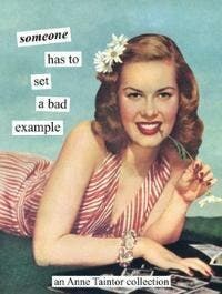 Someone has to set a bad example - Anne Taintor, Verzenden, Gelezen, Anne Taintor