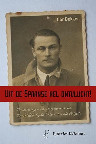 Uit de Spaanse hel ontvlucht! - Cor Dekker 9789082673081, Verzenden, Zo goed als nieuw, Cor Dekker
