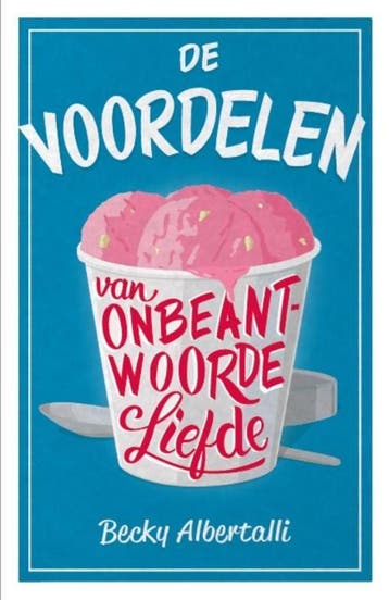 De voordelen van onbeantwoorde liefde - Becky Albertalli, Verzenden, Gelezen, Becky Albertalli