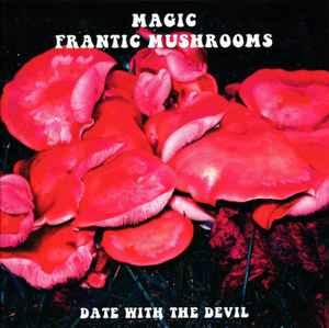 cd - Magic Frantic Mushrooms - Date With The Devil, Verzenden, Zo goed als nieuw