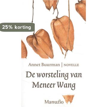 De worsteling van meneer Wang - Annet Buurman 9789492600400, Verzenden, Zo goed als nieuw, Annet Buurman
