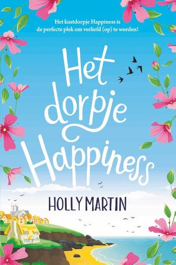 Het dorpje Happiness / Happiness-serie / 1 9789020539400, Boeken, Verzenden, Zo goed als nieuw, Holly Martin