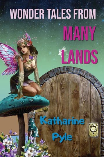 Wonder Tales From Many Lands | Katharine Pyle | Nieuw, Boeken, Ophalen of Verzenden, Nieuw, Katharine Pyle
