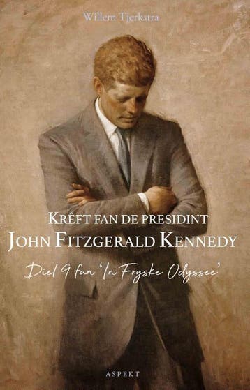 Krêft Fan De Presidint John Fitzgerald Kennedy | Nieuw, Ophalen of Verzenden, Nieuw, Willem Tjerkstra
