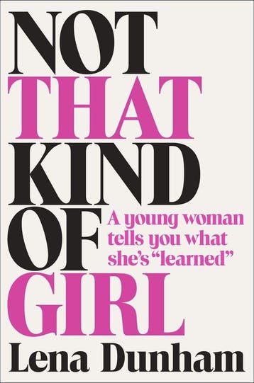 Not That Kind of Girl: A Young Woman Tells You What Shes, Ophalen of Verzenden, Nieuw