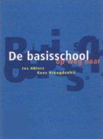 Basisschool Op Weg Naar 2010 - Ahlers, Verzenden, Gelezen