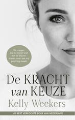 De kracht van keuze 9789090359830 Kelly Weekers, Boeken, Verzenden, Gelezen, Kelly Weekers
