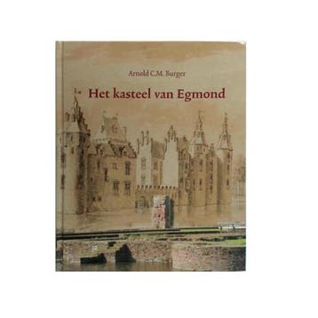 Het Kasteel Van Egmond - A. Burger 9789064555961, Verzenden, Gelezen, A. Burger
