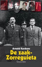 De zaak-Zorreguieta 9789021457123 Arnold Karskens, Boeken, Verzenden, Zo goed als nieuw, Arnold Karskens