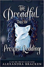 The Dreadful Tale of Prosper Redding 9781484778173, Verzenden, Zo goed als nieuw, Alexandra Bracken