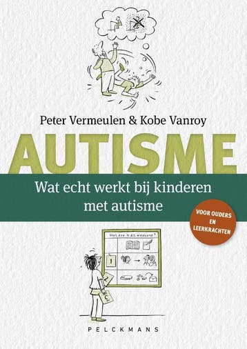 Wat echt werkt bij kinderen met autisme 9789464011531, Verzenden, Zo goed als nieuw