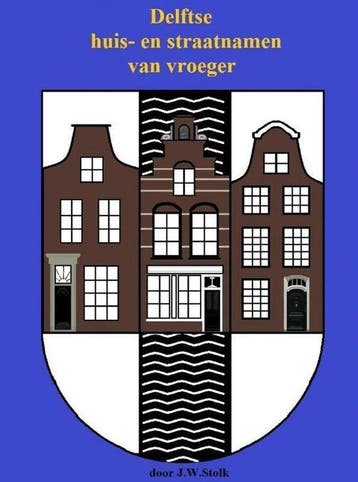 9789402115826 Delftse huis- en straatnamen van vroeger, Boeken, Verzenden, Nieuw, J.W. Stolk