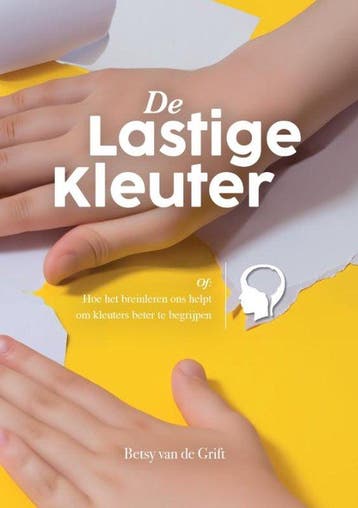 9789493357334 De Lastige Kleuter Betsy van de Grift, Verzenden, Nieuw, Betsy van de Grift