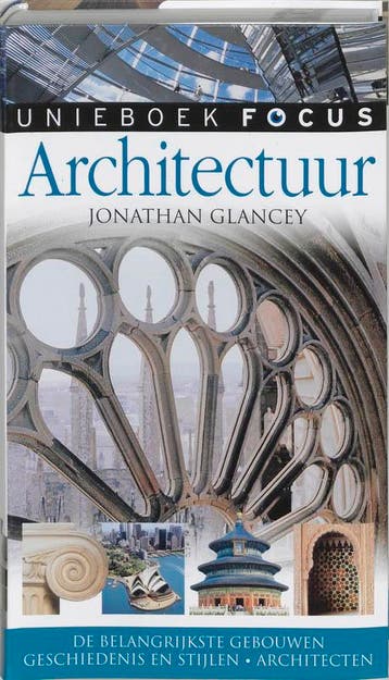 Architectuur / Unieboek focus - Jonathan Glancey, Verzenden, Gelezen, Jonathan Glancey