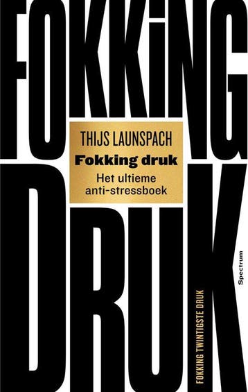 9789000395286 Fokking druk | Tweedehands, Boeken, Verzenden, Zo goed als nieuw, Thijs Launspach