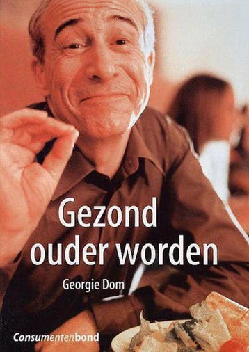 Gezond Ouder Worden - Georgie Dom 9789059510074, Verzenden, Gelezen, Georgie Dom