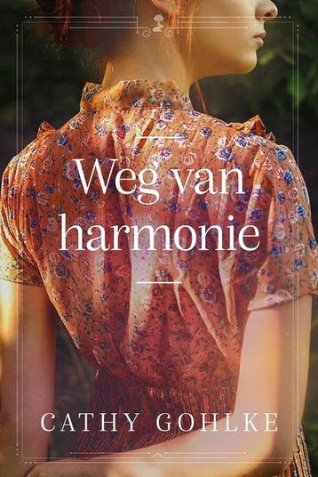 Weg van harmonie - Cathy Gohlke 9789033132223, Boeken, Verzenden, Zo goed als nieuw, Cathy Gohlke