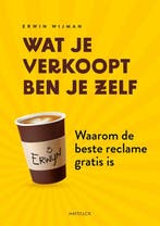 9789461265531 Wat je verkoopt ben je zelf | Tweedehands, Verzenden, Zo goed als nieuw, Erwin Wijman