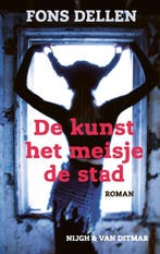 De Kunst, Het Meisje, De Stad 9789038811321 Fons Dellen, Boeken, Ophalen of Verzenden, Nieuw, Fons Dellen