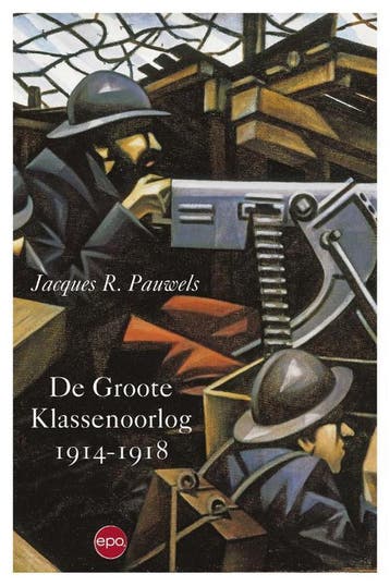 De Groote Klassenoorlog 1914-1918 - Jacques Pauwels, Verzenden, Gelezen, Jacques Pauwels
