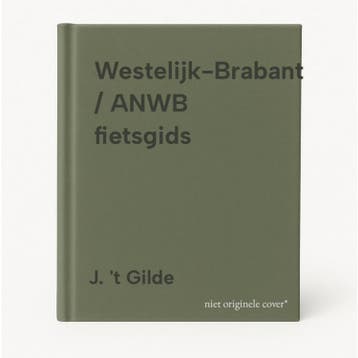 Westelijk-Brabant / ANWB fietsgids - J. t Gilde, Verzenden, Gelezen, J. 't Gilde