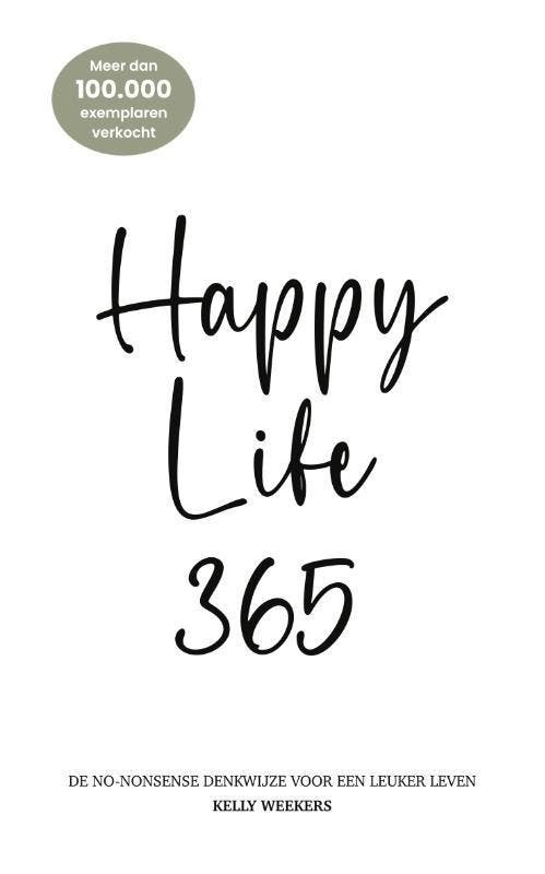 Happy life 365 9789083260044 Kelly Weekers, Boeken, Psychologie, Zo goed als nieuw, Verzenden