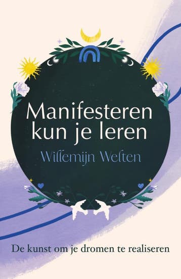 Manifesteren kun je leren / Spectrum Lifestyle boeken, Verzenden, Zo goed als nieuw, Willemijn Welten