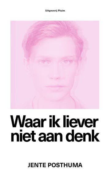 Waar Ik Liever Niet Aan Denk | Jente Posthuma | Nieuw, Ophalen of Verzenden, Nieuw, Jente Posthuma