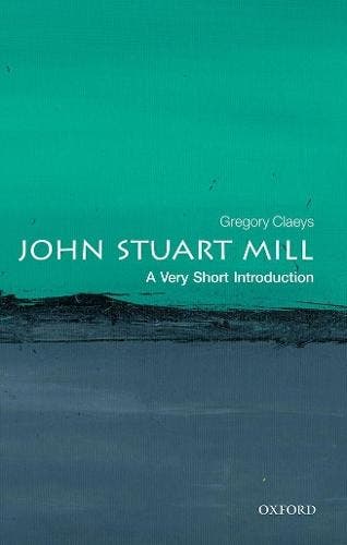 John Stuart Mill: A Very Short Introduction | Nieuw, Ophalen of Verzenden, Nieuw, Gregory (emeritus Professor Claeys