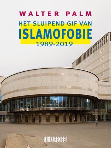 Het Sluipend Gif Van Islamofobie | Walter Palm | Nieuw, Ophalen of Verzenden, Nieuw, Walter Palm