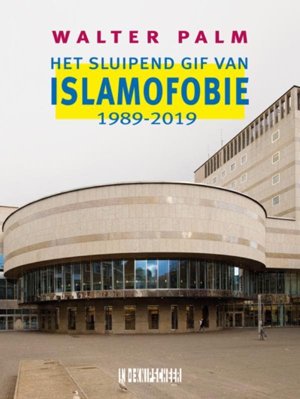 Het Sluipend Gif Van Islamofobie | Walter Palm | Nieuw, Boeken, Overige Boeken, Nieuw, Ophalen of Verzenden