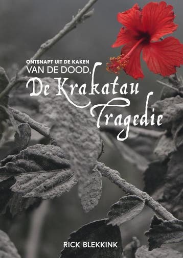 Ontsnapt uit de kaken van de dood, de krakatau tragedie, Verzenden, Zo goed als nieuw, Rick Blekkink