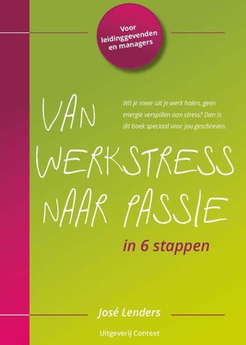 Van werkstress naar passie - José Lenders 9789078196181, Verzenden, Gelezen, José Lenders