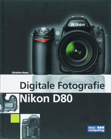DIGITALE FOTOGRAFIE NIKON D80 - Chr. Haasz 9789045643366, Verzenden, Zo goed als nieuw, Chr. Haasz