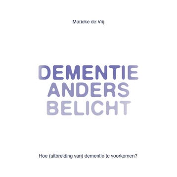 Dementie Anders Belicht | Marieke De Vrij | Nieuw, Ophalen of Verzenden, Nieuw, Marieke De Vrij