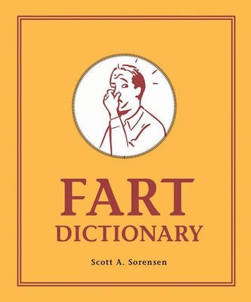 Fart Dictionary - Scott A. Sorensen 9780762491773, Verzenden, Zo goed als nieuw, Scott A. Sorensen
