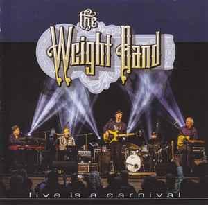 cd - The Weight Band - Live Is A Carnival, Verzenden, Zo goed als nieuw