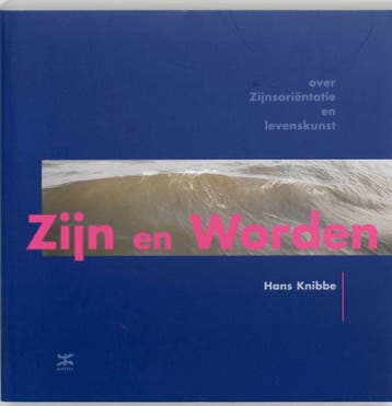 Zijn en worden - Hans Knibbe 9789021580043, Boeken, Verzenden, Zo goed als nieuw, Hans Knibbe