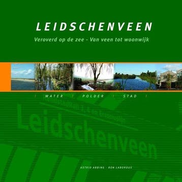Leidschenveen. Veroverd op de zee van veen tot woonwijk, Boeken, Verzenden, Gelezen