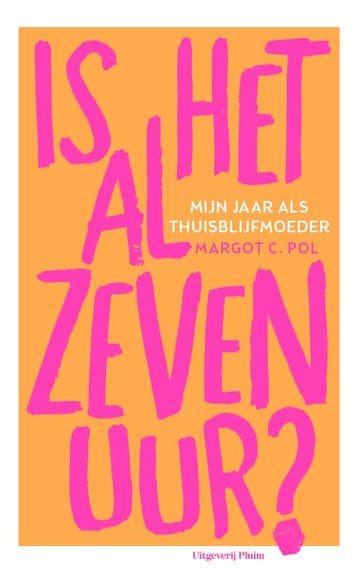 Is Het Al Zeven Uur? | Margot C. Pol | Nieuw, Ophalen of Verzenden, Nieuw, Margot C. Pol