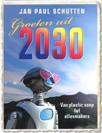 Groeten uit 2030 - Jan Paul Schutten 9789026129742, Boeken, Verzenden, Gelezen, Jan Paul Schutten